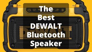 the best dewalt bluetooth speaker
